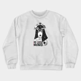 Be Kind To Your Mind Space Design - Mental Health Awareness Crewneck Sweatshirt